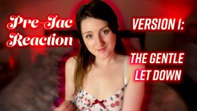 Pre-Jac Reaction V1 - The Gentle Let Down - Premie Humiliation JOI