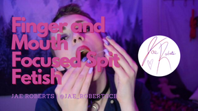 Spit, Fingers, and My Mouth