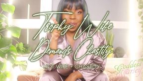 Trophy Wife DEMANDS Chastity!