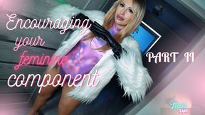 Encouraging Your Feminine Component: PARTII