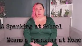 A Spanking At School Means A Spanking At Home