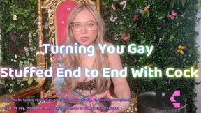 Turning You Gay Stuffed End to End w Cock