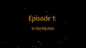Episode 1: In the kitchen