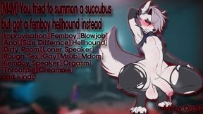 [M4M] You attempted to summon a succubus but got a femboy hellhound instead