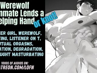 [F4TM] Werewolf Roommate Lends a Helping Hand (or Knot) [FWB] [Monster Hotty] [Knotting] [Msub]