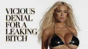 Vicious Denial for a Leaking Bitch