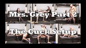 Mrs. Grey - Part 2 - The Cuck Setup
