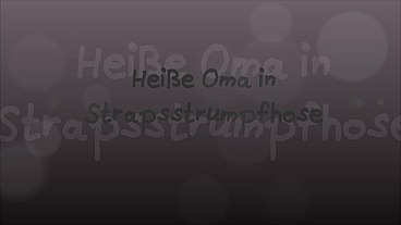 Geiler Fick mit Oma in Nylonstrumpfhose ** Reiten und Missionar **