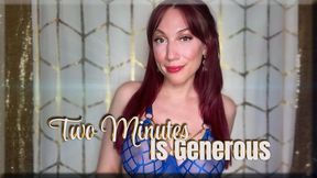 Two Minutes Is Generous - premature ejaculation | mind fuck | femdom