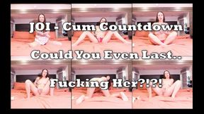 JOI Cum Countdown.. Could You Even Last Fucking Her?!
