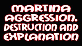 Martina aggression, destruction and explanation