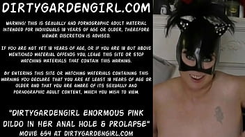 Dirtygardengirl enormous pink dildo in her anal hole &amp_ prolapse