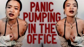 PANIC PUMPING IN THE OFFICE