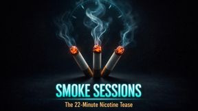Smoke Sessions: The 22-Minute Nicotine Tease