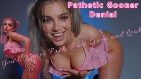 Pathetic Gooner Denial: You'll Never Fuck, Just Goon and Leak