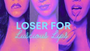 Loser For Luscious Lips