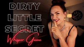 Dirty Little Secret: Whisper Game