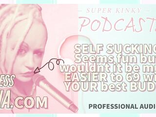 Kinky Podcast 6 Self Sucking Appears to be Enjoyment but Wouldnt It Be Much Easier to 69 with Your Buddy