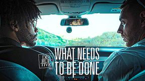 What Needs To Be Done, Scene #01