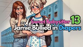 Melanie Bullies Jamie in Diapers (Sweet Babysitter 13)