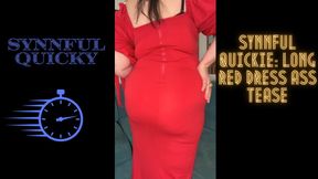 Synnful Quicky: Long Red Dress Ass Tease