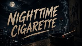 Nighttime cigarette