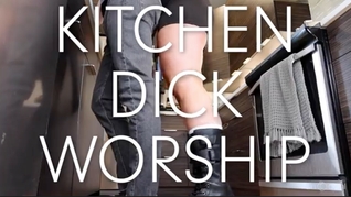 Kitchen Dick Worship