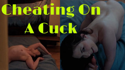 Cheating On A Cuck!!