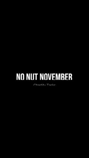 Begin No Nut November with me - Chastity