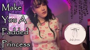 ABDL Sissification Make You a Padded Princess