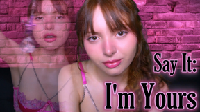 Say It: I'm Yours