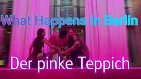 What Happens In Berlin - Der pinke Teppich / What Happens In Berlin - The Pink Carpet