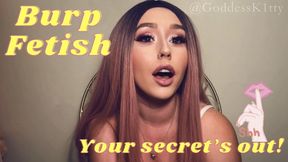 Burp Fetish - Your Secret’s Out!