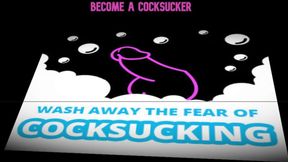 Wash Away the Fear of Cocksucking