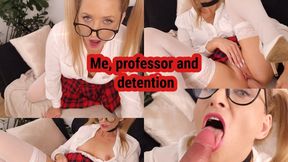 POV A sassy student got detention from the professor, but he had no idea what she would do to him in the classroom
