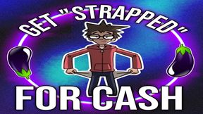 Get "Strapped" For Cash