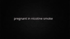 Custom- pregnant in nicotine smoke