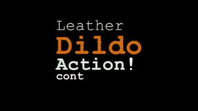 leather Dildo Action Continued