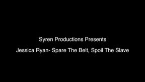 Jessica Ryan- Spare The Belt, Spoil The Slave (720p)