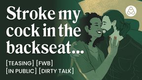 ASMR Audio Porn: Stroking Your FWB in the Backseat After a Night Out - Car Sex &amp; Teasing - Erotic Audio Roleplay for Wom