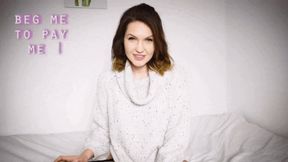 Beg Me To Pay Me ! (wmv)