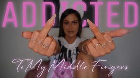“Addicted To My Middle Fingers” [MIDDLE FINGER]