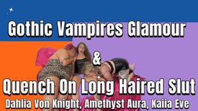 Gothic Vampires Glamour Quench On a Long Haired Slut