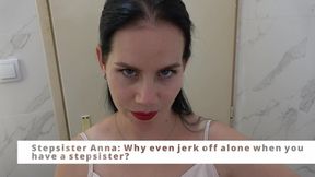 Stepsister Anna Saw You Jerking off and Helped You Cum