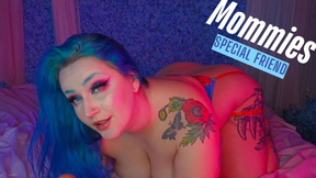 Step-Mommies Special Friend