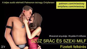 Virgin guy and sexy mom - Hungarian asmr