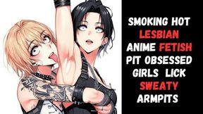 leather pvc clad smoking hot lesbian anime fetish pit obsessed girls lick sweaty armpits