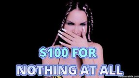 $100 FOR NOTHING AT ALL