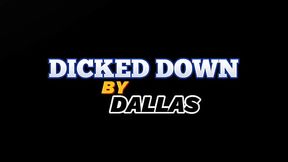 Dicked Down By Dallas
