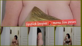 LIPSTICK LOOGIES MONA LISA POSES PEES SETTING UP